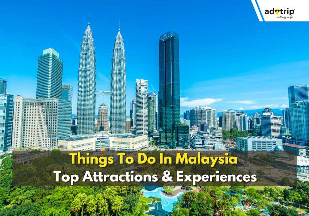 17 Best Things To Do In Malaysia